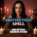Extreme Protection Spell - Same Hour Ritual